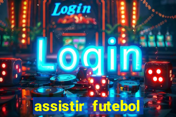 assistir futebol gratis sem travar